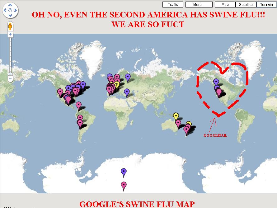 2nd america has Pig Flu because of googl's crappy zoom out too far feature